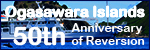 Ogasawara Islands 50th Anniversary of Reversion